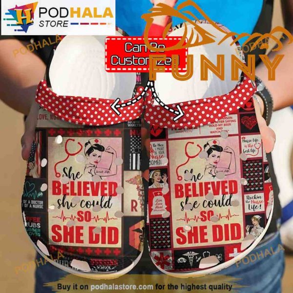Personalized Name Nurse 3D Crocs She Believed So She Did