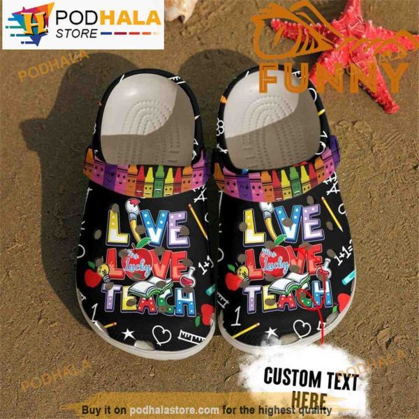 Personalized Name Teacher 3D Crocs Live Love Teach