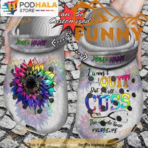 Personalized Nurse Life Sunflower 3D Crocs, I Won’t Quit