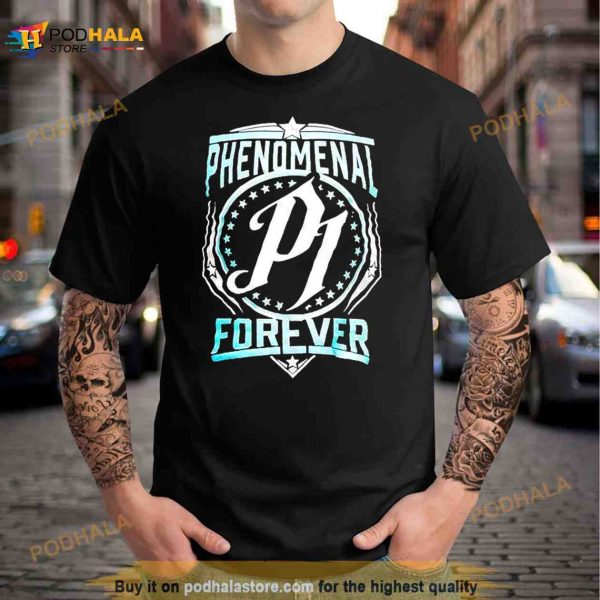 Phenomenal P1 Forever AJ Styles WWE Happy Birthday To The Phenomenal One Fan Gifts T Shirt