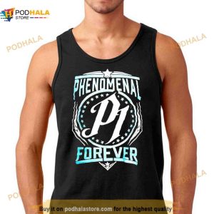 Phenomenal P1 Forever Aj Styles Wwe Happy Birthday To The Phenomenal One Fan Gifts T Shirt 2