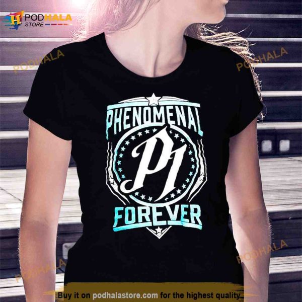 Phenomenal P1 Forever AJ Styles WWE Happy Birthday To The Phenomenal One Fan Gifts T Shirt