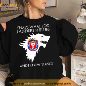 Philadelphia Phillies That's What I Do I Support Phillies And I Know Things Shirt 2