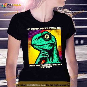 Philosoraptor Is Hotter By Retrograde7 Shirt 3