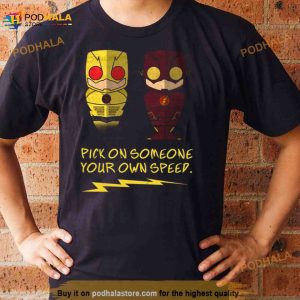 Pick On Own Speed The Flash Shirt 3