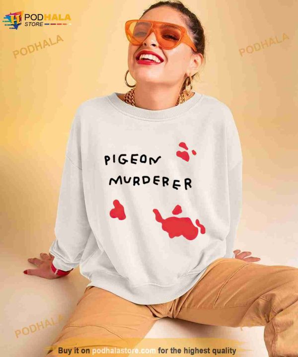 Pigeon Murderer Shirt