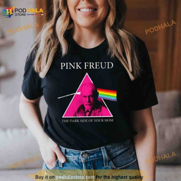 Pink Freud The Dark Side Of Your Mom 2023 Shirt