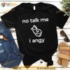 Place Where Cat Shouldn’t Be No Talk Me I Angy Boi Shirt