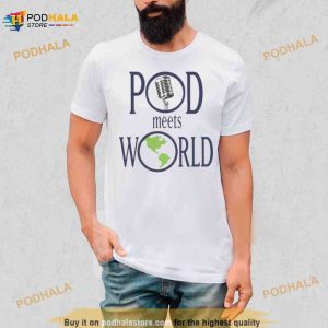 Pod meets world Shirt