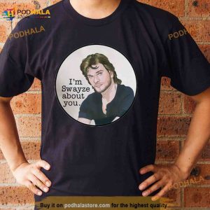Point Break I'm Swayze About You Shirt 2