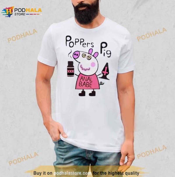 Poppers Peppa Pig Anal Babe Shirt