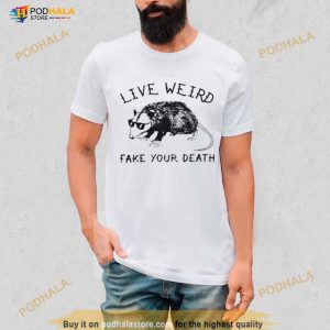 Possum Live Weird Fake Your Death Shirt 2