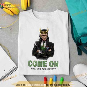 President Come On What Did You Expect Loki Tom Hiddleston Marvel Shirt 2