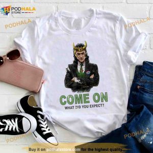 President Come On What Did You Expect Loki Tom Hiddleston Marvel Shirt 3