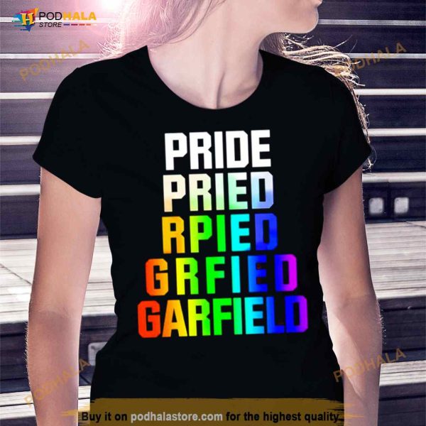 Pride Pried Rpied Grfied Garfield Shirt