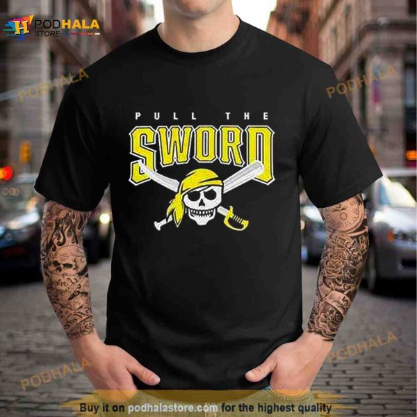 Pull The Sword Pittsburgh Pirates MLB Team Shirt