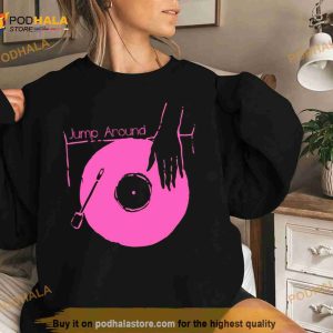 Put Your Vinyl Jump Around House Of Pain Shirt 2
