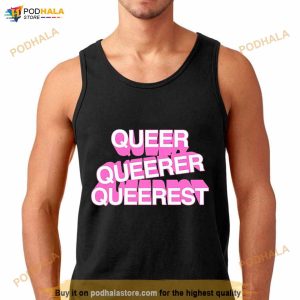 Queer Queer Queerest Shirt