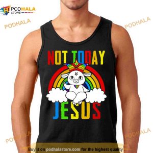 Rainbow Goat Not Today Jesus Shirt 3