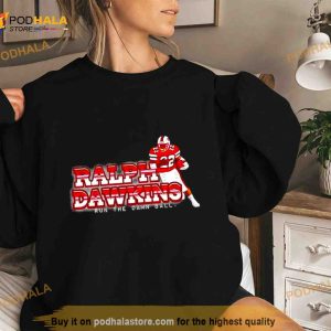 Ralph Dawkins Run The Damn Ball Shirt 2