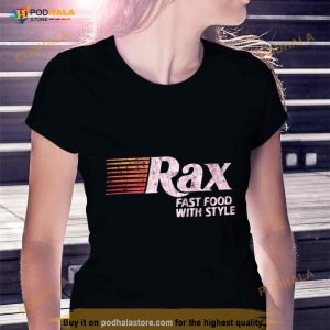 Rax Fast Food With Style Shirt 1