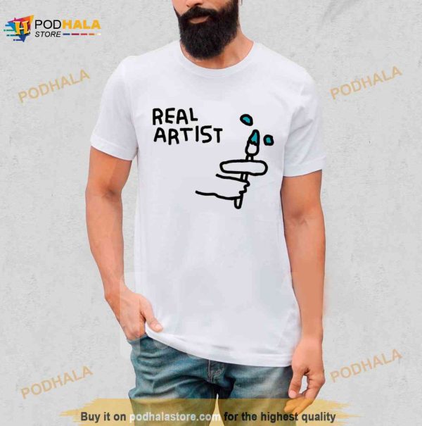Real Artist Shirt