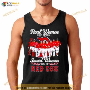 Official real women love baseball smart women love the red sox shirt,  hoodie, sweatshirt for men and women