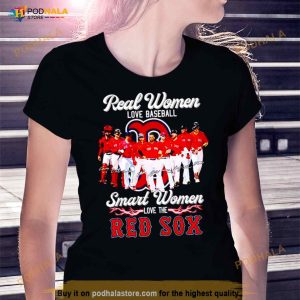 Real Women Love Baseball Smart Women Love The Red Sox T Shirt