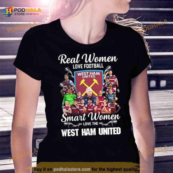 Real Women Love Football Smart Women Love The West Ham United Shirt
