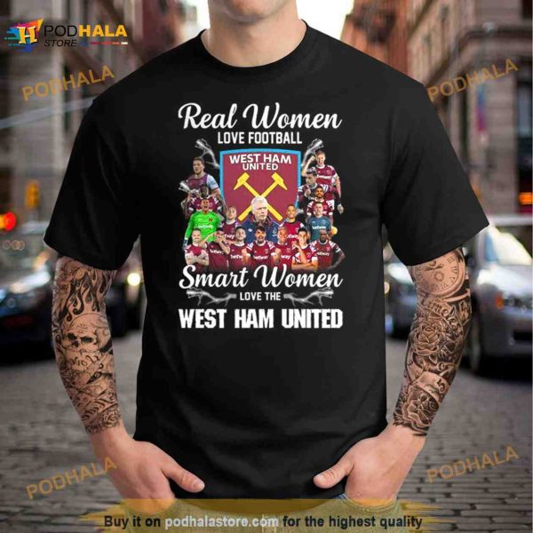 Real Women Love Football Smart Women Love The West Ham United Shirt