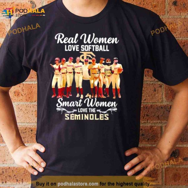 Real Women Love Softball Smart Women Love The Seminoles T Shirt