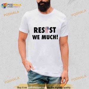 Resist we much Shirt
