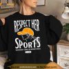 Respect Her Sports Independent Council On Women's Sports New Shirt