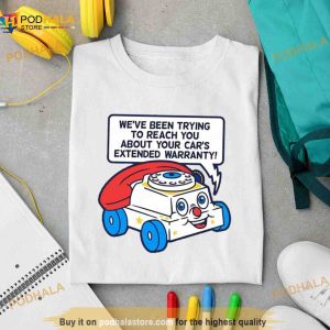 Ring Ring We've Been Trying To Reach You About Your Car's Extended Warranty Shirt 3
