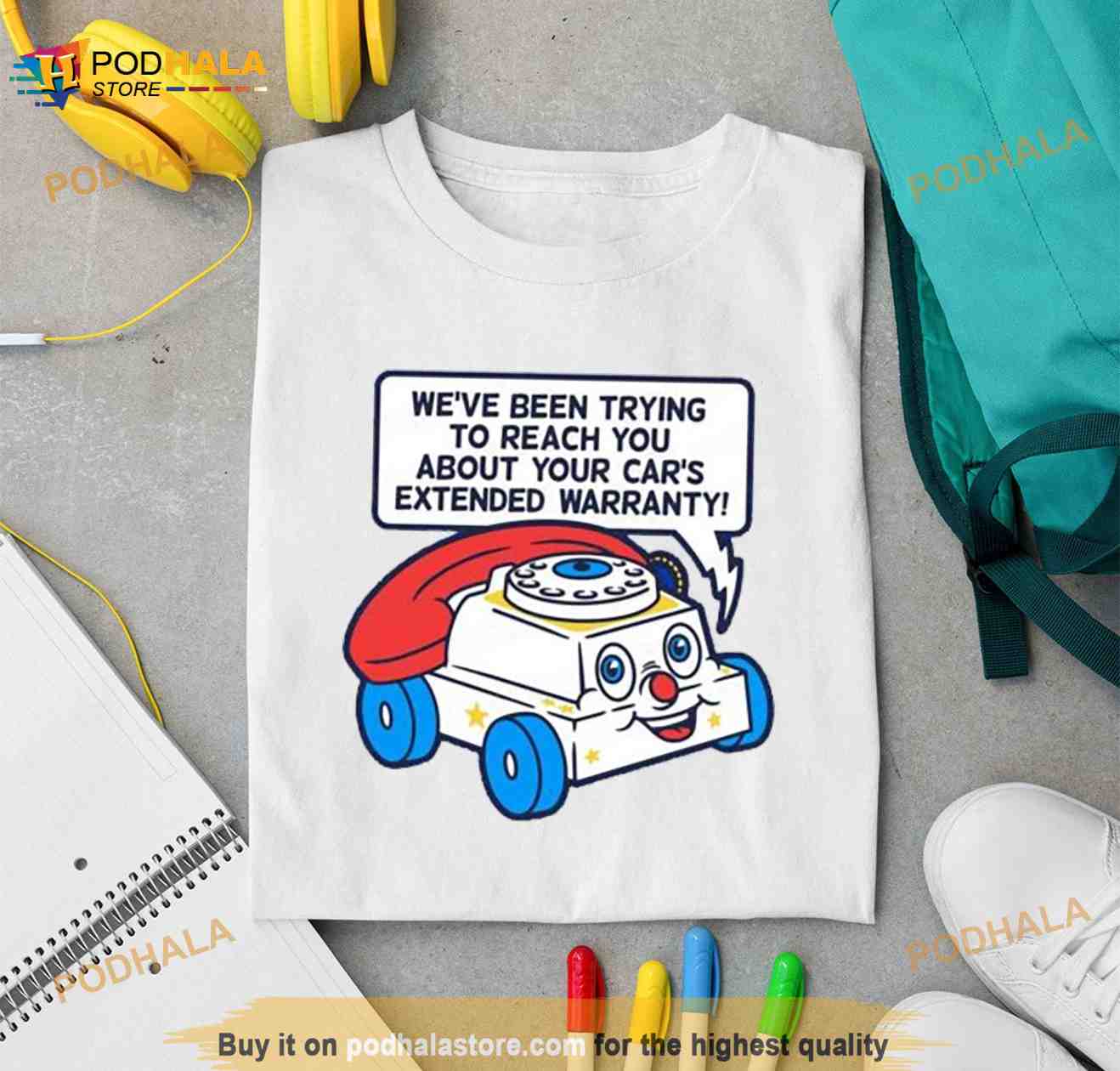 Ring Ring We’ve Been Trying To Reach You About Your Car’s Extended Warranty Shirt Ring Ring We’ve Been Trying To Reach You About Your Car’s Extended Warranty Shirt