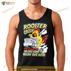 Rooster Cruisin' Or Stay Home With The Hens Shirt 2