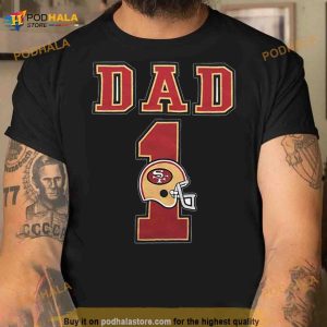 San Francisco 49Ers Dad 1 Shirt