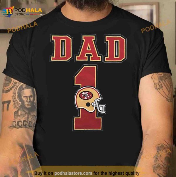 San Francisco 49Ers Dad 1 Shirt