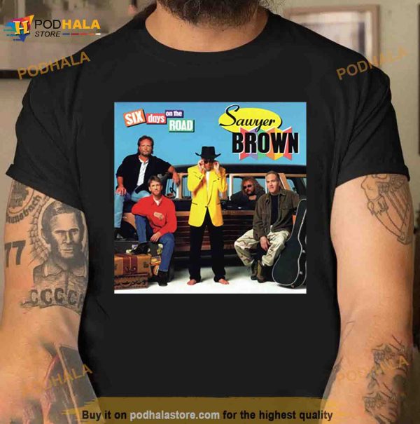 Sawyer Brown Six Days On The Road Shirt