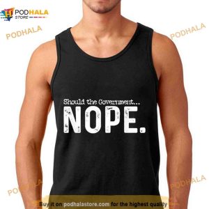 Should The Government Nope Shirt