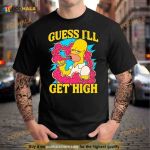 Simpson Guess I’ll Get High Shirt