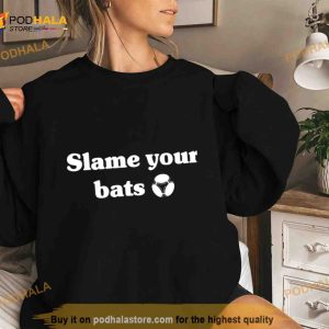 Slam Your Bats Shirt 3