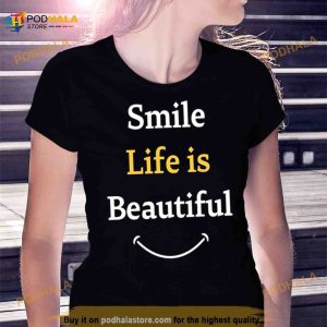 Smile life is beautiful Shirt
