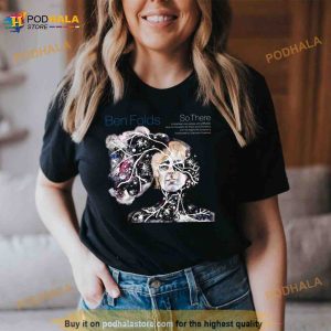 So There Ben Folds Shirt 2