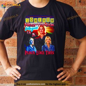 Somehow Heartbreak Feels Good In A Place Like This Nicole Shirt