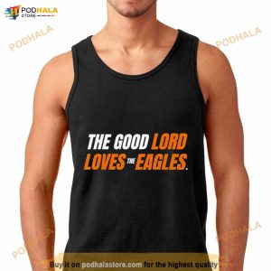 Southern Miss Golden Eagles The Good Lord Loves The Eagles Shirt 2