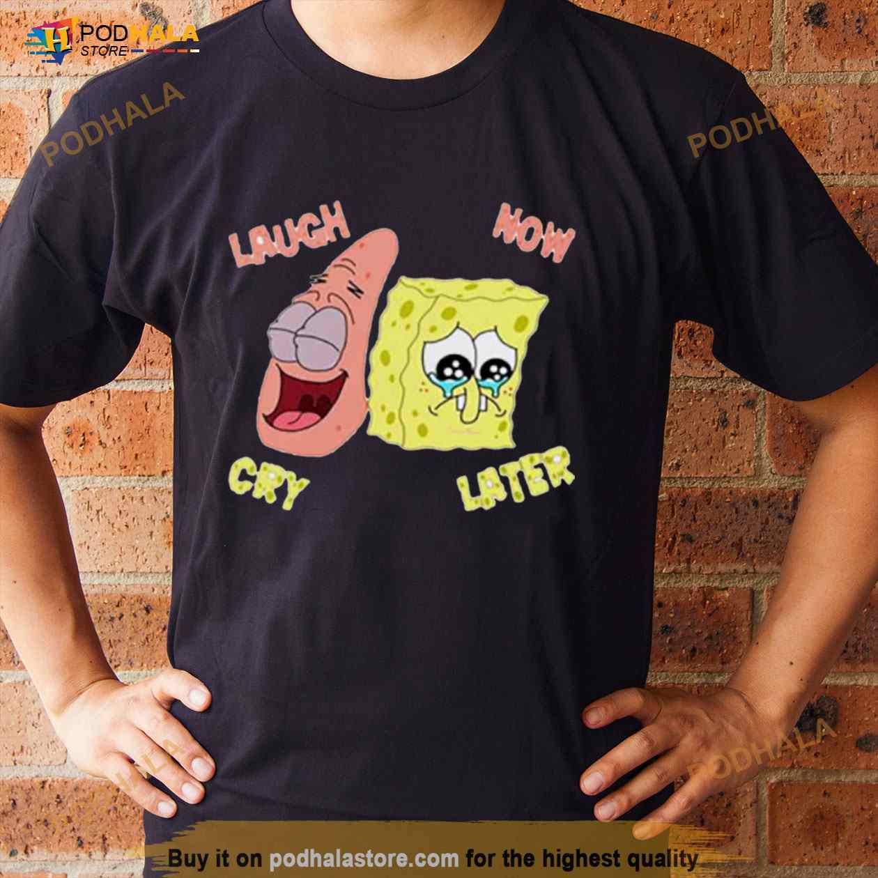 Spongebob Laugh Now Cry Shirt Spongebob Laugh Now Cry Shirt