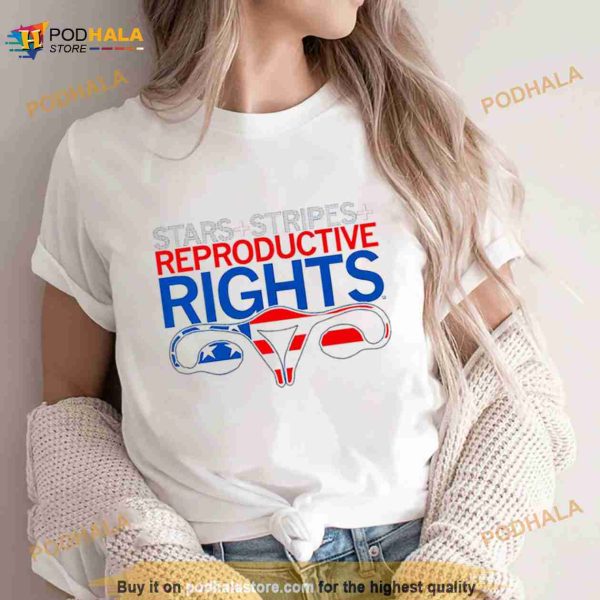 Stars Stripes And Reproductive Rights Shirt