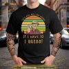 Steve Smith Red Green I’m a man but I can change if I have to I guess retro Shirt
