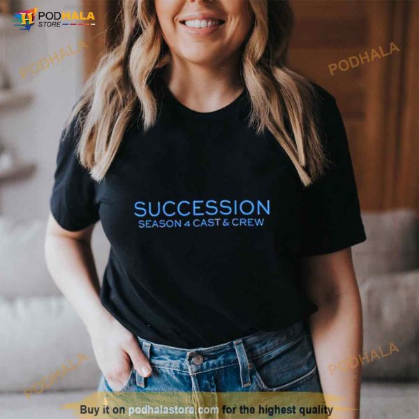 Succession Season 4 Cast And Crew Shirt